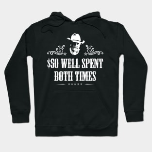 Lonesome Dove: $50 well spent both times Hoodie